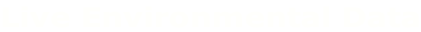 Live Environmental Data