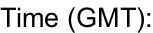 Time (GMT):